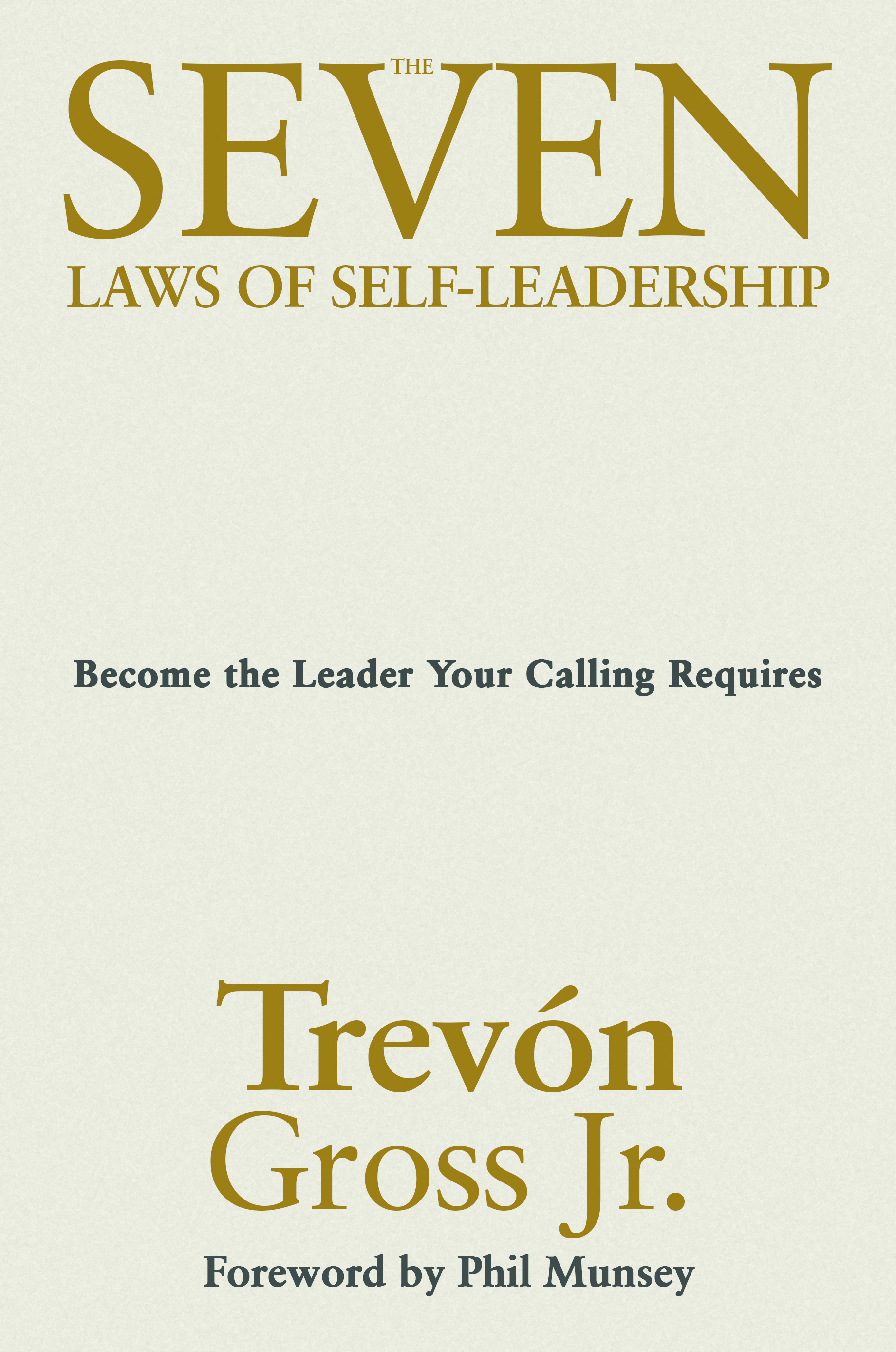 The 7 Laws of Self-Leadership by Trevón Gross Jr.
